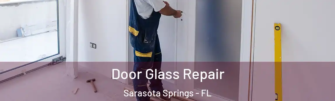  Door Glass Repair Sarasota Springs - FL