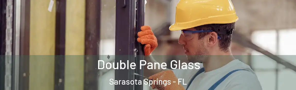  Double Pane Glass Sarasota Springs - FL