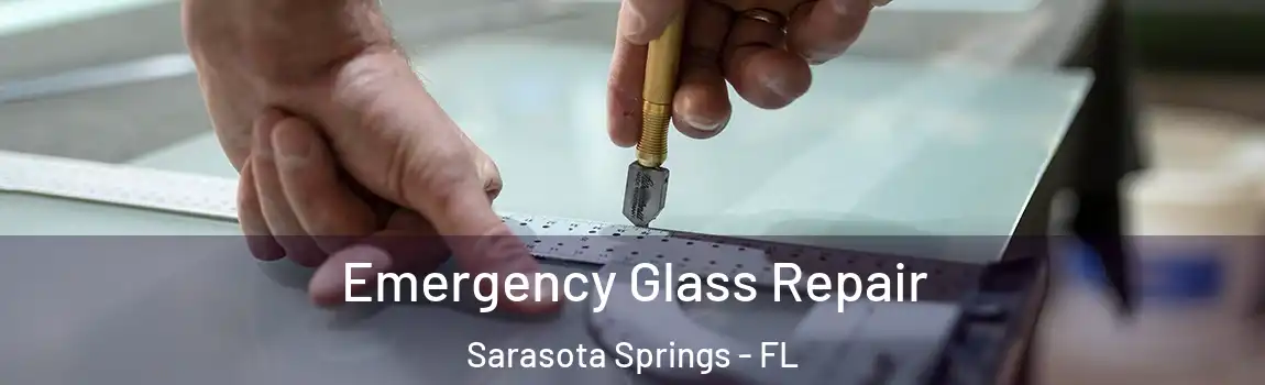  Emergency Glass Repair Sarasota Springs - FL