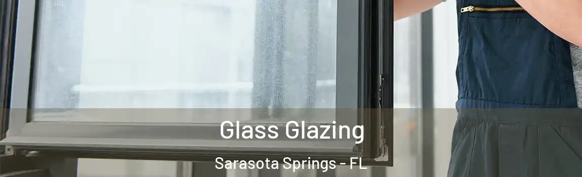  Glass Glazing Sarasota Springs - FL