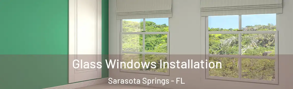  Glass Windows Installation Sarasota Springs - FL