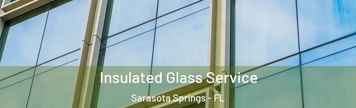  Insulated Glass Service Sarasota Springs - FL