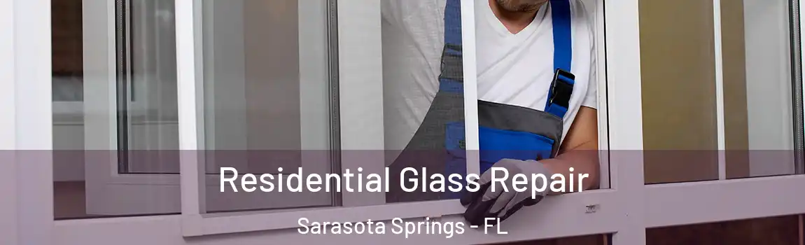  Residential Glass Repair Sarasota Springs - FL