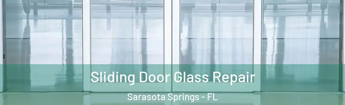  Sliding Door Glass Repair Sarasota Springs - FL
